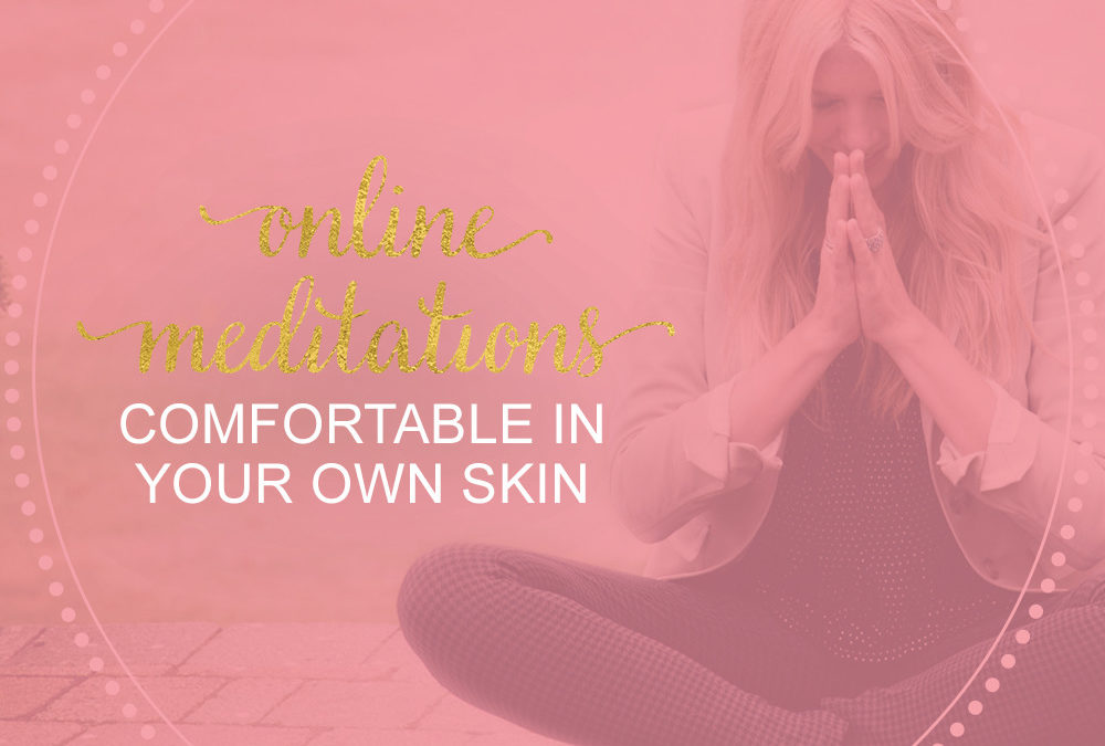 Comfortable in Your Own Skin