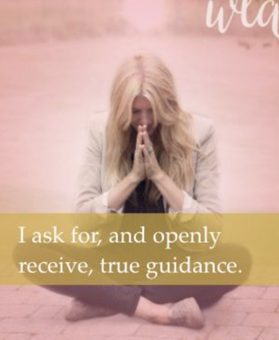 I ask for, and openly receive, true guidance.