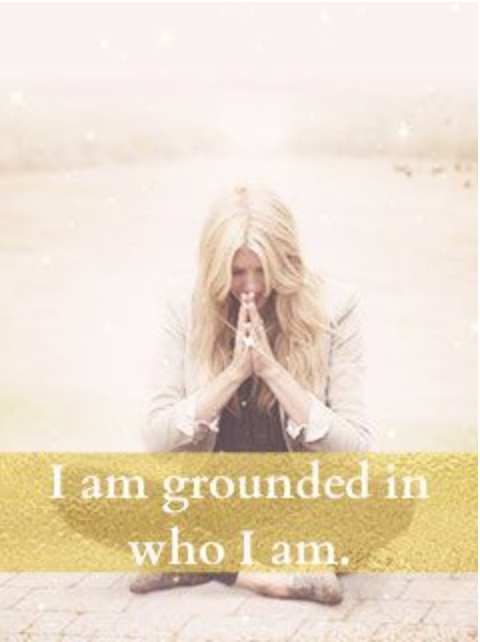 I am grounded in who I am.